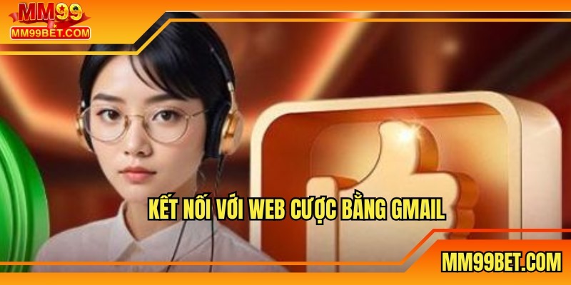 Kết nối với web cược bằng gmail