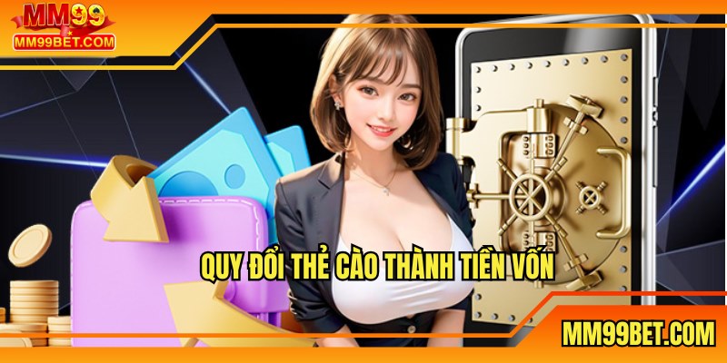 Quy đổi thẻ cào thành tiền vốn
